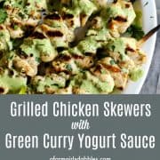 pinterest image of Grilled Chicken Skewers with Green Curry Yogurt Sauce